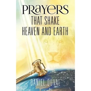 Prayers That Shake Heaven and Earth, Volume 1 (ISBN: 9781640070684)