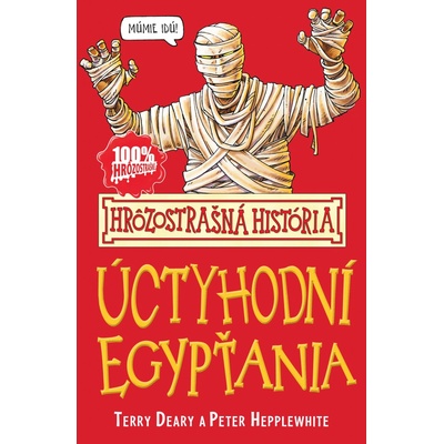 Úctyhodní Egypťania - Hrôzostrašná história - Deary Terry