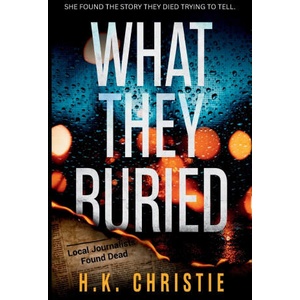 What They Buried | H. K. Christie (ISBN: 9781953268594)