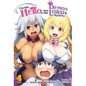 I'm the Hero, but the Demon Lord's Also Me, Vol. 4 | Akiyoshi Ota, Phil Christie, Sheldon Drzka, Tatsuya Endo (ISBN: 9781975341862)