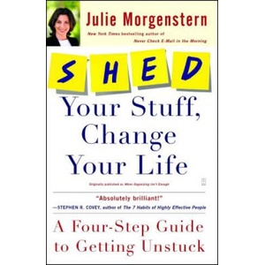Shed Your Stuff, Change Your Life | Julie Morgenstern (ISBN: 9780743250900)