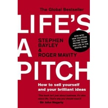Life's a Pitch - How to Sell Yourself and Your Brilliant Ideas Mavity Roger Paperback