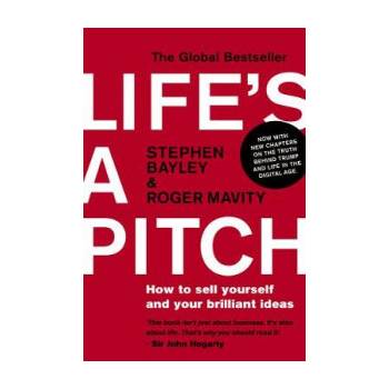 Life's a Pitch - How to Sell Yourself and Your Brilliant Ideas Mavity Roger Paperback