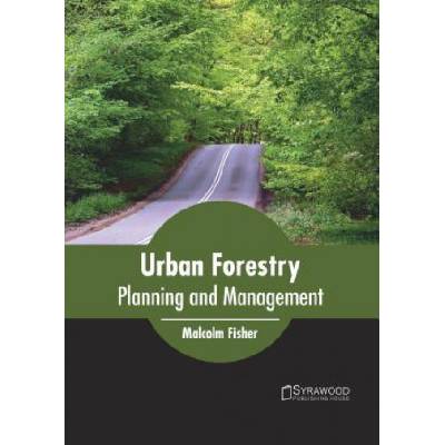 Urban Forestry: Planning and Management | Malcolm Fisher