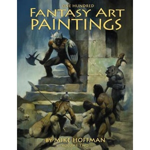 One Hundred Fantasy Art Paintings | Mike Hoffman (ISBN: 9781500526993)