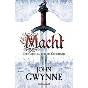 Macht - Die Getreuen und die Gefallenen 01 | John Gwynne, Wolfgang Thon (2017)