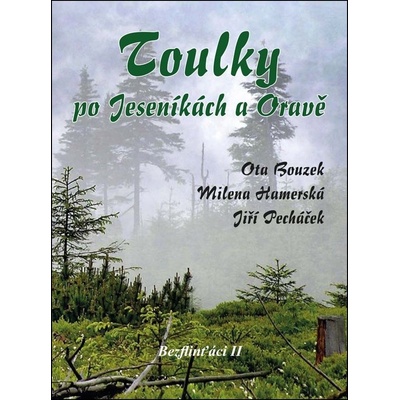 Bezflinťáci II Toulky po Jeseníkách a Oravě