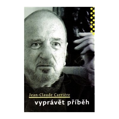 Vyprávět příběh - Jean-Claude Carriere