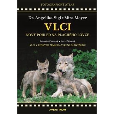 Vlci Nový pohled na plachého lovce