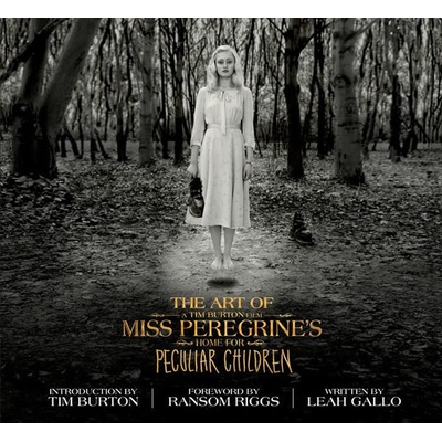 The Art of Miss Peregrine's Home for Peculiar... Leah Gallo, Holly C. Kempf