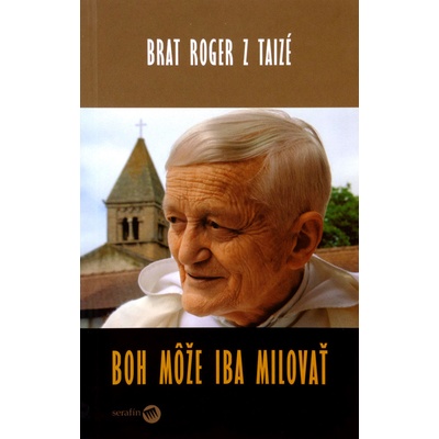 Boh môže iba milovať - Roger z Taizé, Sabine Leutenegger