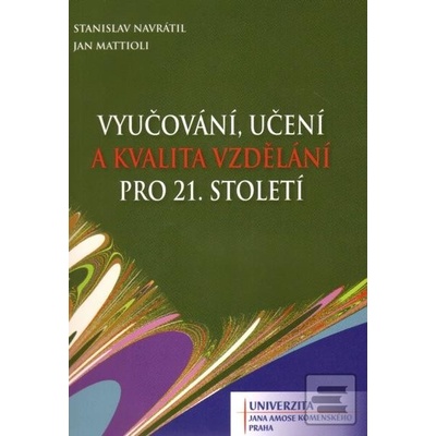 Vyučování, učení a kvalita vzdělání pro 21. století