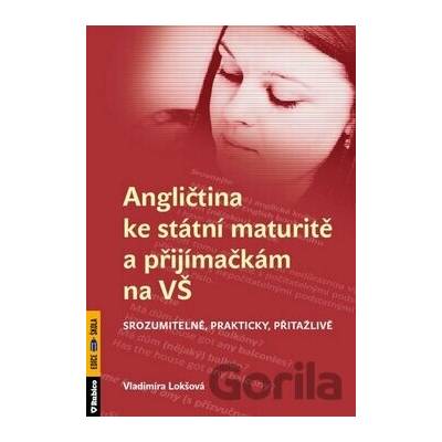 Angličtina ke státní maturitě a přijímačkám na VŠ srozumitelně, prak