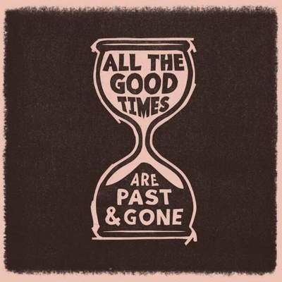 WELCH, GILLIAN & RAWLINGS, DAVID - ALL THE GOOD TIMES LP