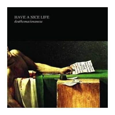 HAVE A NICE LIFE - Deathconsciousness CD