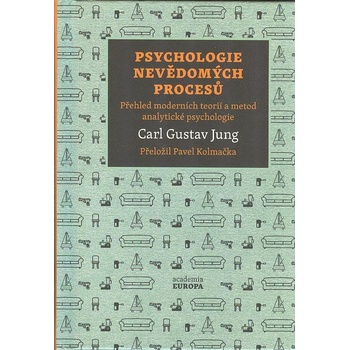 Psychologie nevědomých procesů - Přehled moderních teorií a metod analytické psychologie - Carl Gustav Jung
