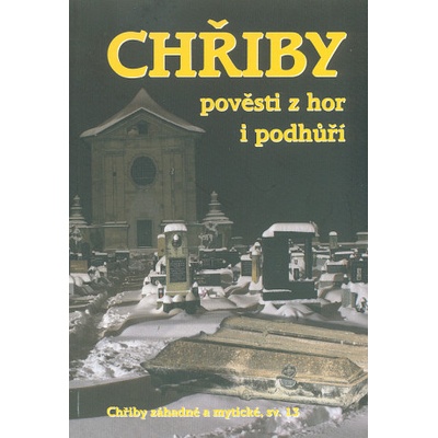 Chřiby - Pověsti z hor i podhůří - Jiří Jilík