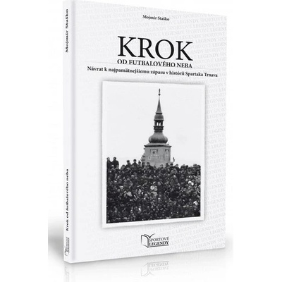 Krok od futbalového neba - Mojmír Staško