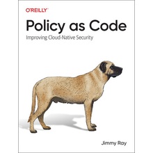 Policy as Code: Improving Cloud-Native Security Ray JimmyPaperback