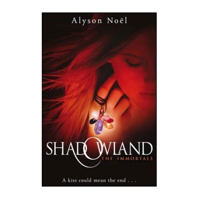 The Immortals : Shadowland - Alyson Noel