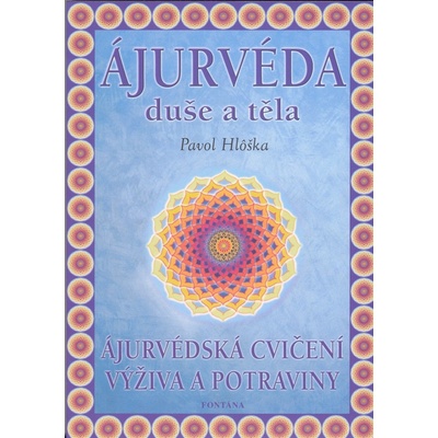 Ájurvéda duše a těla Pavol Hlôška