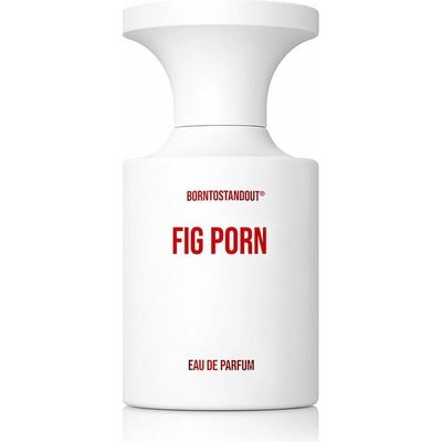 Borntostandout Fig Porn parfumovaná voda unisex 50 ml