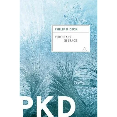 The Crack in Space | Philip K. Dick