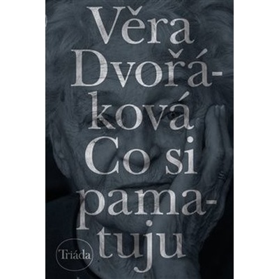 Co si pamatuju - Věra Dvořáková