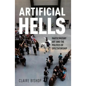 Artificial Hells | Bishop, Claire (ISBN: 9781839767753)