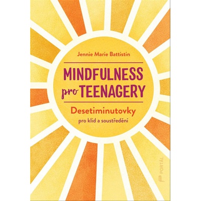 Mindfulness pro teenagery - Jennie Marie Battistin