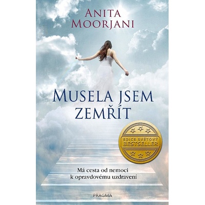Musela jsem zemřít - Anita Moorjani