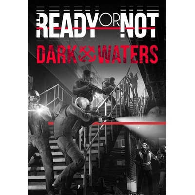 Ready or Not: Dark Waters