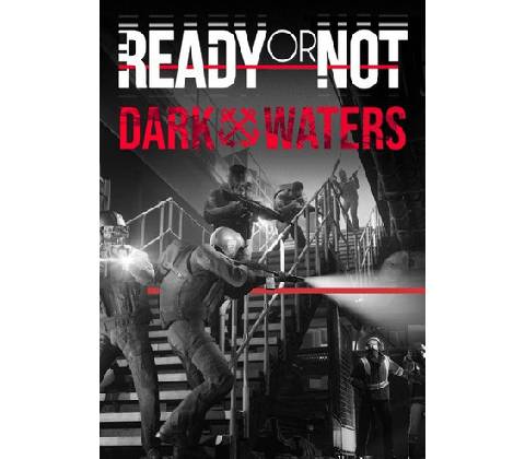 Ready or Not: Dark Waters