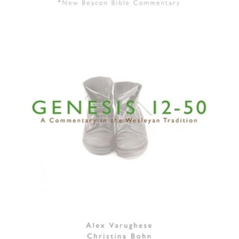 Nbbc, Genesis 12-50: A Commentary in the Wesleyan Tradition