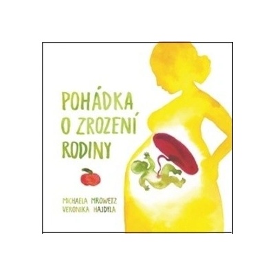 Mrowetz Michaela - Pohádka o zrození rodiny