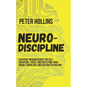 Neuro-Discipline | Peter Hollins (ISBN: 9781647430009)