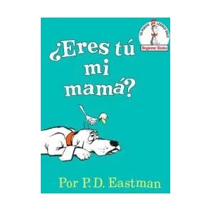 Eres tu mi mama / Are Your My Mother? | P. D. Eastman, Teresa Mlawer (ISBN: 9780553539899)