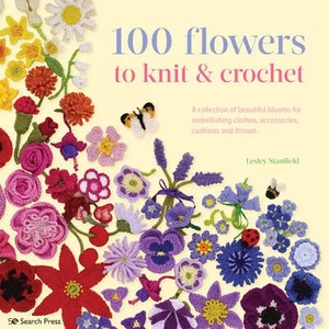 100 Flowers to Knit & Crochet (ISBN: 9781800920286)
