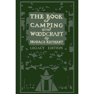 Book Of Camping And Woodcraft (Legacy Edition) | Horace Kephart (ISBN: 9781643890036)