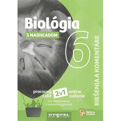 BIOLÓGIA S NADHĽADOM pre 6. ročník ZŠ - Riešenia a komentáre