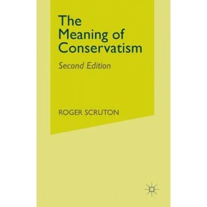 Meaning of Conservatism | Roger Scruton (ISBN: 9780333376355)