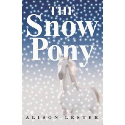 The Snow Pony | Alison Lester