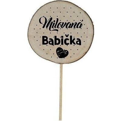 Zápich dřevo - milovaná babička