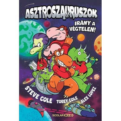 Asztroszauruszok. Irány a végtelen!