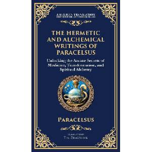 The Hermetic and Alchemical Writings of Paracelsus (ISBN: 9781804213643)