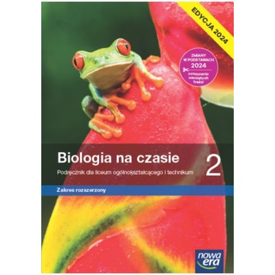 Biologia na czasie 2. Liceum i technikum. Podręcznik. Zakres rozszerzony. Edycja 2024