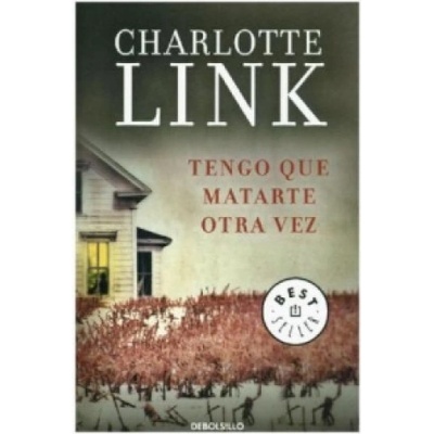 Tengo Que Matarte Otra Vez | Charlotte Link