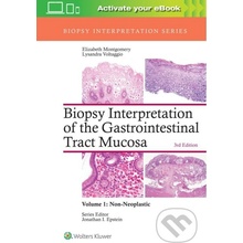 Biopsy Interpretation of the Gastrointestinal Tract Mucosa: Volume 1: Non-Neoplastic Montgomery Elizabeth A.