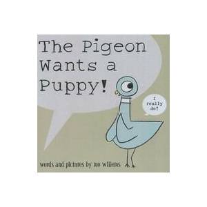 Pigeon Wants a Puppy! | Mo Willems (ISBN: 9781423109600)