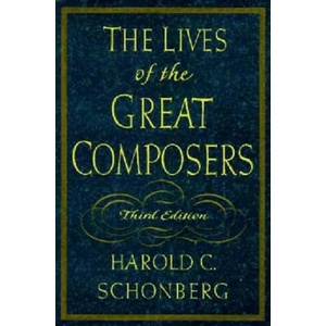 Lives of the Great Composers | Harold C. Schonberg (2004)